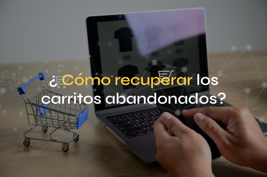 ¿Cómo recuperar los carritos abandonados?